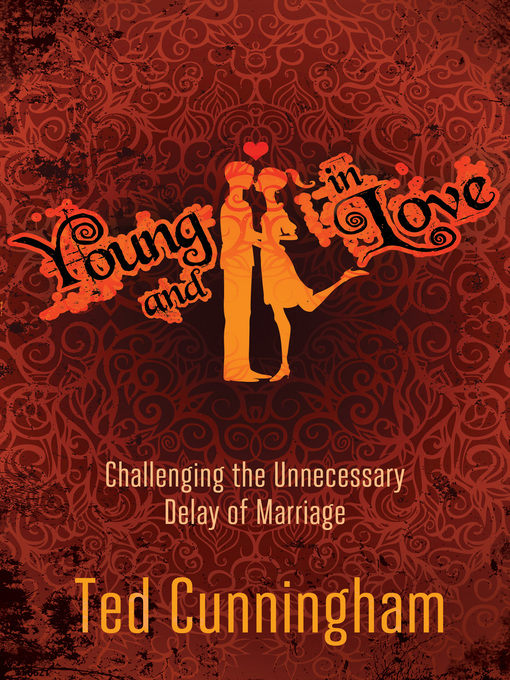 Title details for Young and in Love by Ted Cunningham - Available